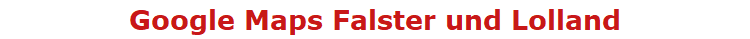 Google Maps Falster und Lolland